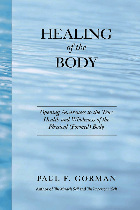 Healing of the Body by Paul F Gorman